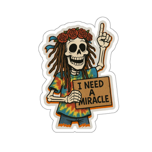 I NEED A MIRACLE STICKER