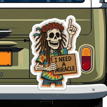 I NEED A MIRACLE STICKER